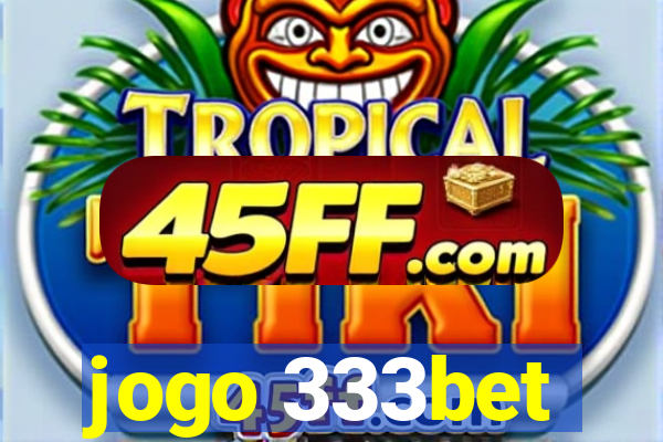 jogo 333bet